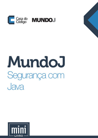 MundoJ: Segurança com Java MundoJ: Segurança com Java