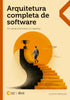 Arquitetura completa de software: Do desenvolvimento à maestria
