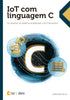 IoT com linguagem C: Do servidor ao sistema embarcado com Franzininho