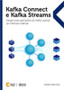 Kafka Connect e Kafka Streams: Integre suas aplicações ao Kafka usando as melhores práticas