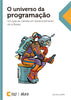 O universo da programação: Um guia de carreira em desenvolvimento de software